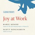 Cover Art for 9780316497954, Joy at Work by Marie Kondo, Scott Sonenshein