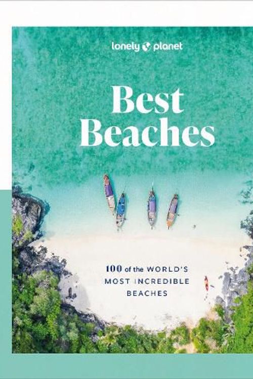 Cover Art for 9781837581955, Lonely Planet Best Beaches: 100 of the World’s Most Incredible Beaches by Lonely Planet