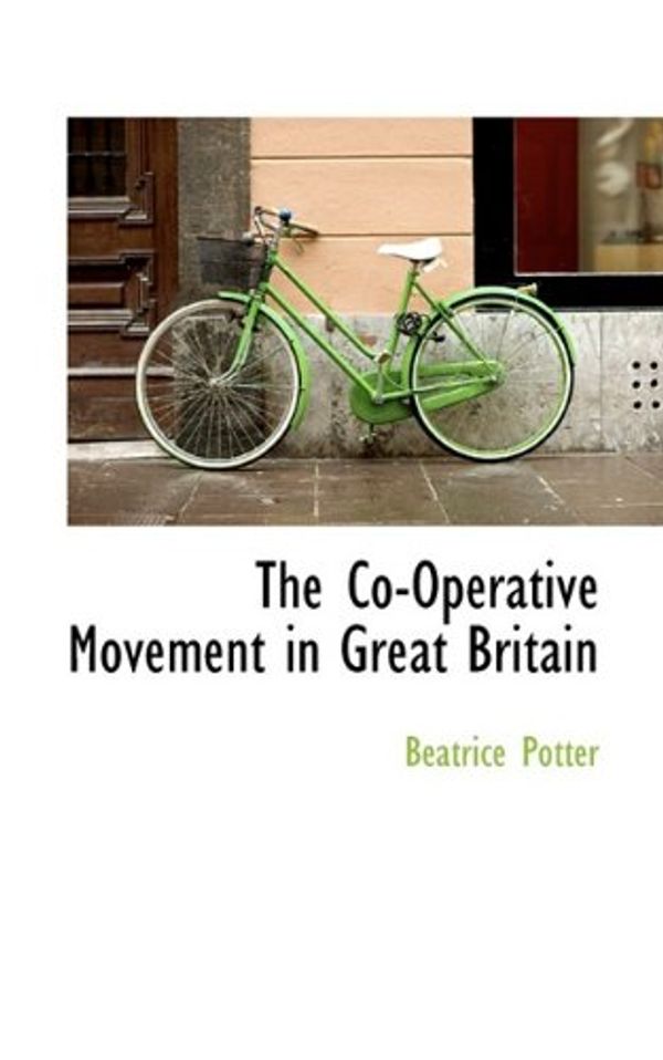 Cover Art for 9781110431250, The Co-Operative Movement in Great Britain by Unknown