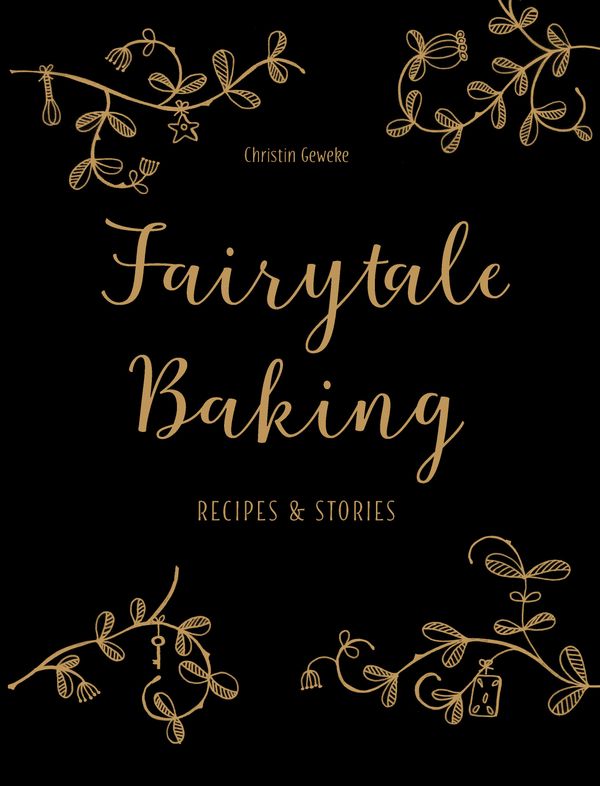Cover Art for 9781760524463, Fairytale Baking by Christin Geweke