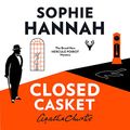 Cover Art for B01B6V7AAE, Closed Casket by Sophie Hannah