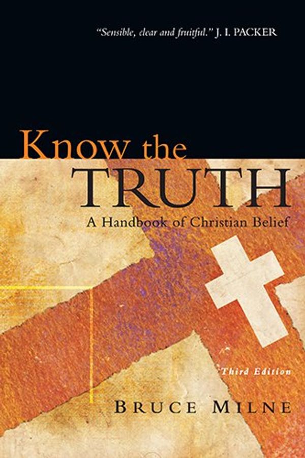 Cover Art for 9780830825769, Know the Truth by Bruce Milne