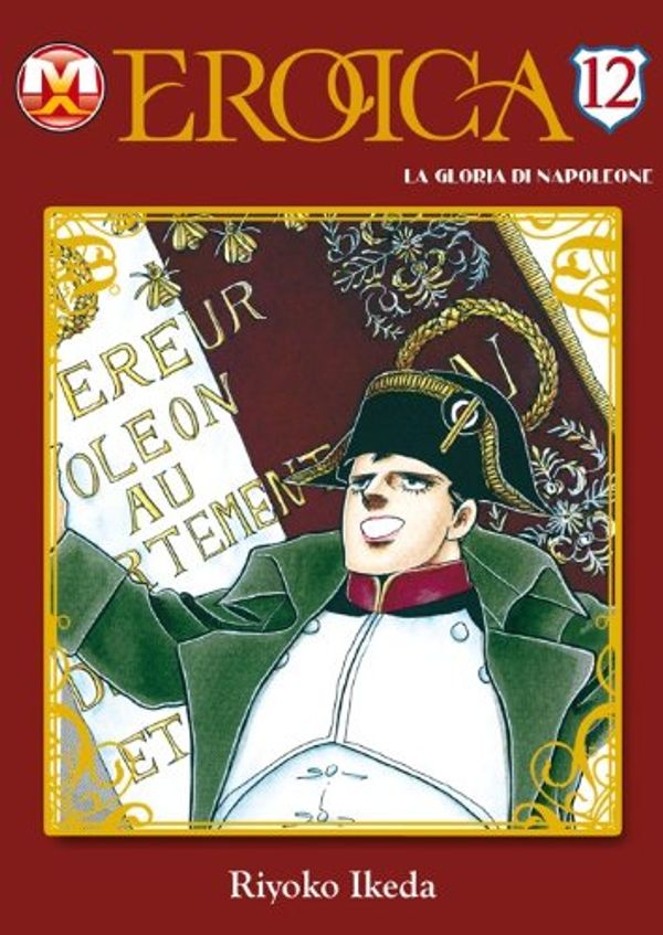 Cover Art for 9788877594426, Eroica. La gloria di Napoleone: 12 by Riyoko Ikeda