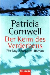 Cover Art for 9783442456482, Der Keim des Verderbens. by Patricia Cornwell