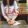 Cover Art for 9780701180331, Feast: Food that Celebrates Life by Nigella Lawson