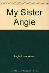 Cover Art for 9780718117078, My Sister Angie by Alison Legh-Jones