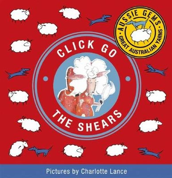 Cover Art for 9781741690828, Click Go the Shears by Charlotte Lance