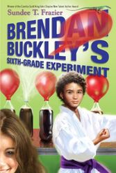 Cover Art for 9780375989490, Brendan Buckley's Sixth-Grade Experiment by Sundee T Frazier