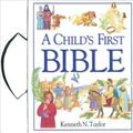 Cover Art for 9780842331999, A Child's First Bible by Kenneth N. Taylor