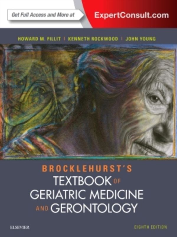 Cover Art for 9780702061851, Brocklehurst's Textbook of Geriatric Medicine and Gerontology, 8e by Fillit MD, Howard M., Rockwood Md frcpc frcp, Kenneth, Young MBBS(Hons) FRCP, John B