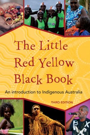 Cover Art for 9781922059147, The Little Red Yellow Black Book by Bruce Pascoe, Aiatsis