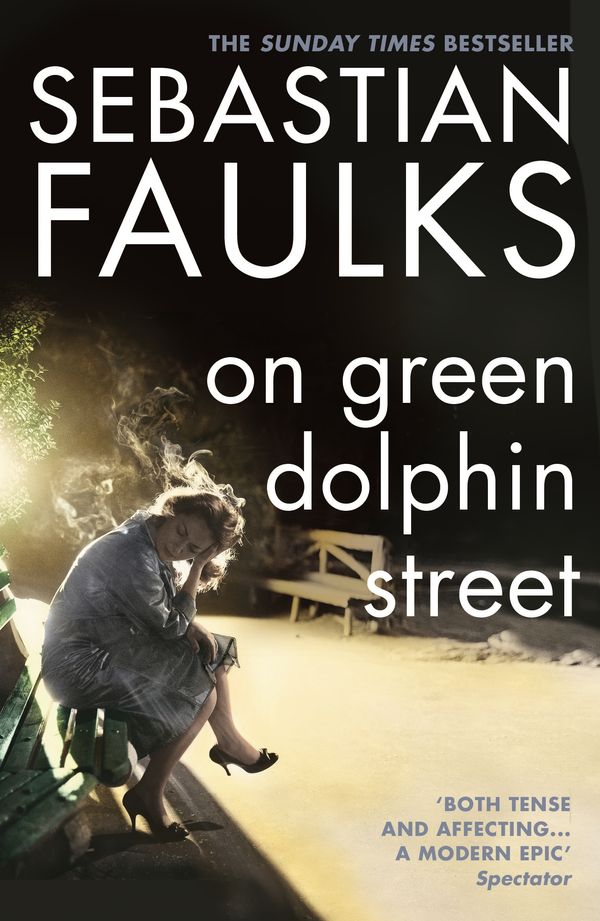 Cover Art for 9780099275831, On Green Dolphin Street by Sebastian Faulks