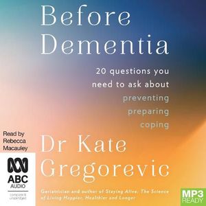 Cover Art for 9781038636805, Before Dementia by Kate Gregorevic