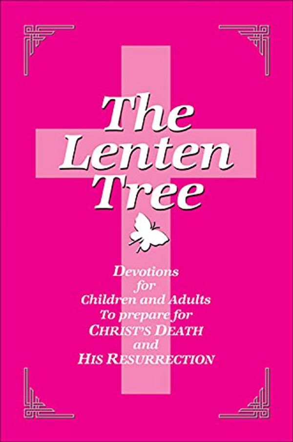 Cover Art for 9780687654833, Lenten Tree: Devotions for Children and Adults to Prepare for Christ's Death and His Resurrection by Dean Lambert Smith, Pedro Lopez