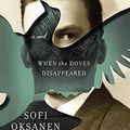 Cover Art for 9780385350174, When the Doves Disappeared by Sofi Oksanen