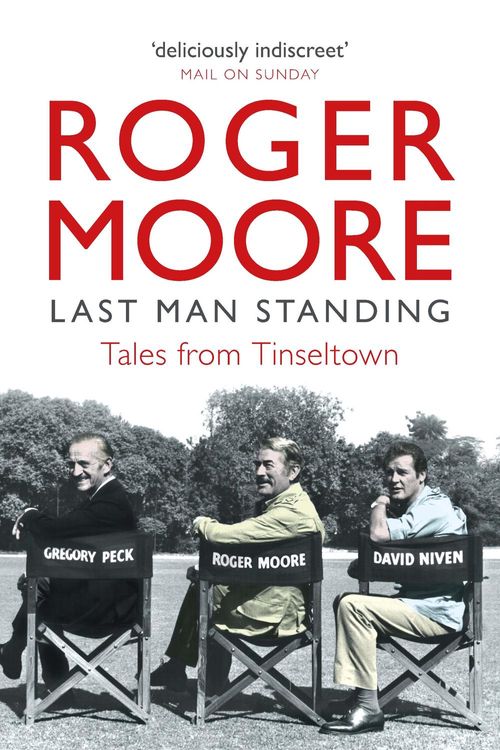 Cover Art for 9781782439516, Last Man StandingTales from Tinseltown by Roger Moore