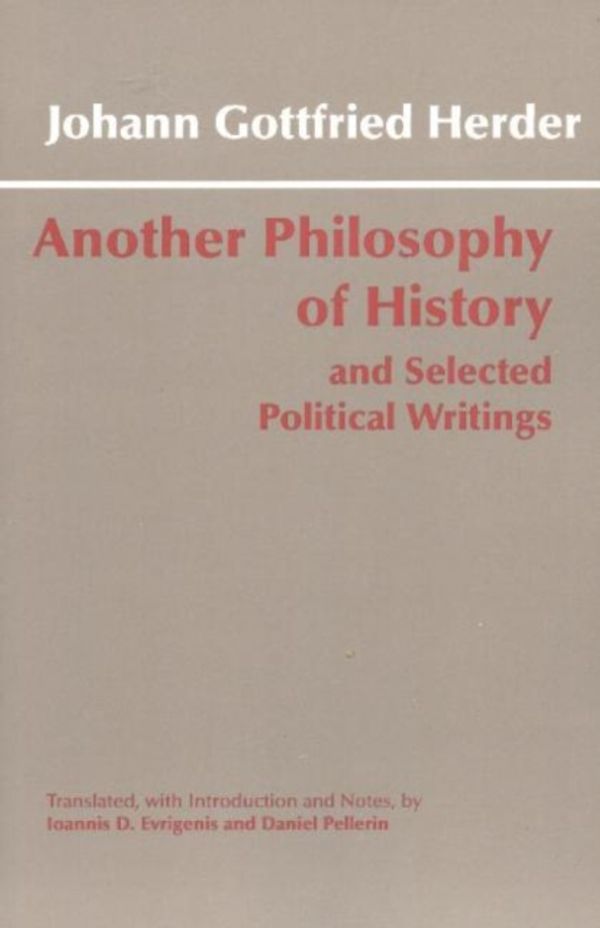 Cover Art for 9780872207158, Another Philosophy of History and Selected Political Writings by Johann Gottfried Herder