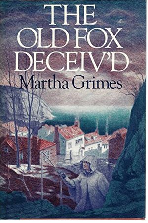 Cover Art for 9780316328814, The Old Fox Deceiv'D by Martha Grimes