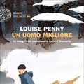 Cover Art for B08J9GRXHK, Un uomo migliore: Le indagini del commissario Armand Gamache (Italian Edition) by Louise Penny