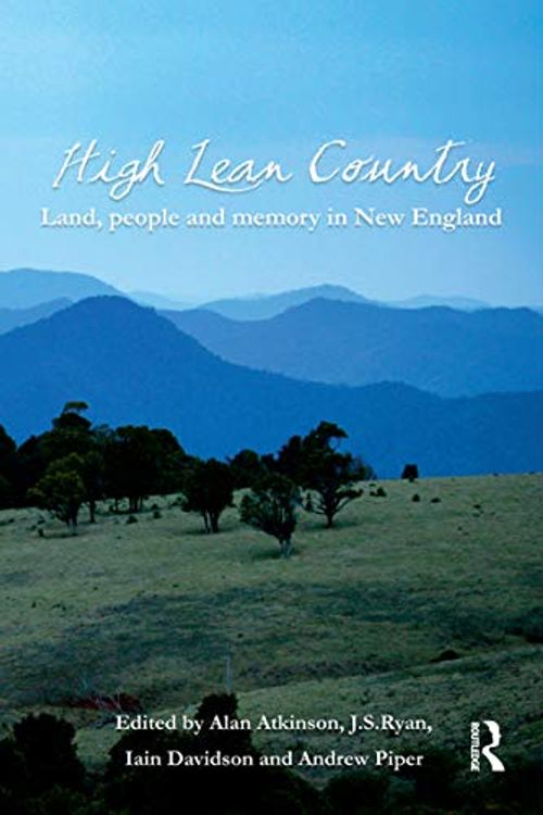 Cover Art for 0001741750865, High Lean Country: Land, people and memory in New England by Alan Atkinson