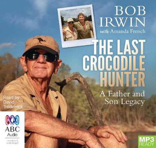 Cover Art for 9781489385680, The Last Crocodile Hunter MP3 by Bob Irwin, Amanda French