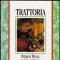 Cover Art for 9781856261180, Trattoria by Patricia Wells
