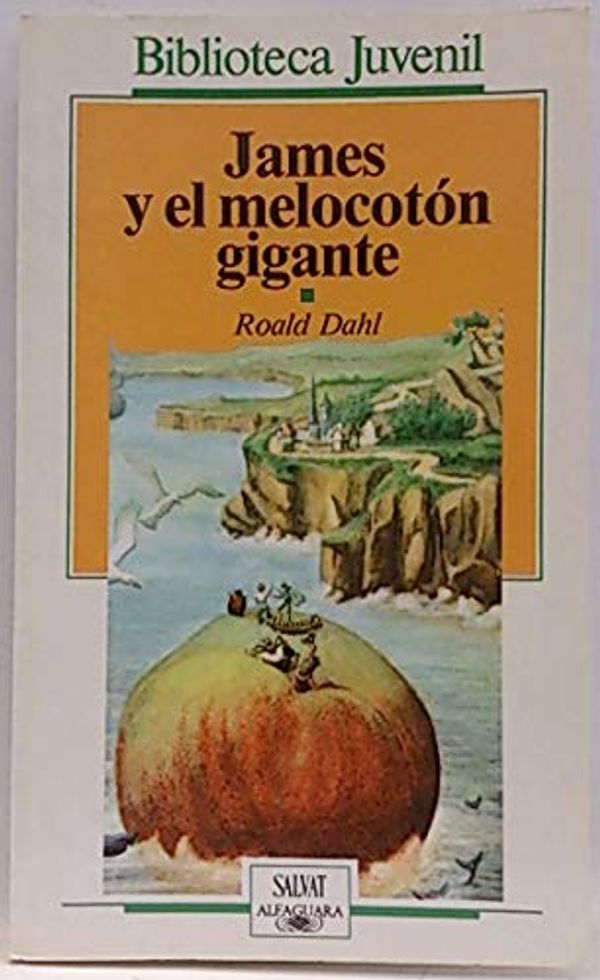 Cover Art for 9788434586055, James y el melocotón gigante by Roald Dahl