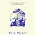 Cover Art for B0C4J7D132, The Elephant and the Blind: The Experience of Pure Consciousness: Philosophy, Science, and 500+ Experiential Reports by Thomas Metzinger