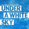 Cover Art for 9781432898021, Under a White Sky by Elizabeth Kolbert