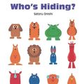 Cover Art for 9781877467127, Who's Hiding? by Satoru Onishi