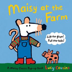 Cover Art for 9781406309737, Maisy at the Farm by Lucy Cousins