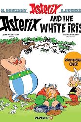 Cover Art for 9781545811368, Asterix Vol. 40: Asterix and the White Iris by Yves-Ferri, Jean