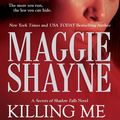 Cover Art for 9780778327936, Killing Me Softly by Maggie Shayne