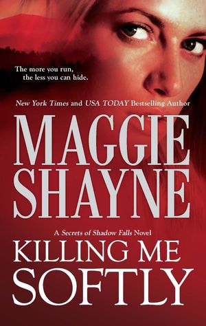 Cover Art for 9780778327936, Killing Me Softly by Maggie Shayne