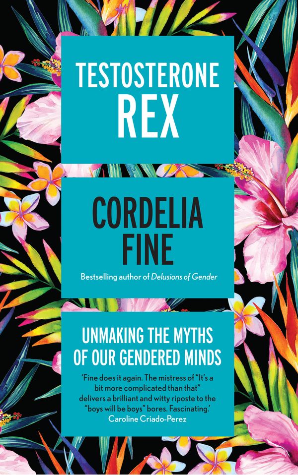 Cover Art for 9781785781612, Testosterone Rex by Cordelia Fine