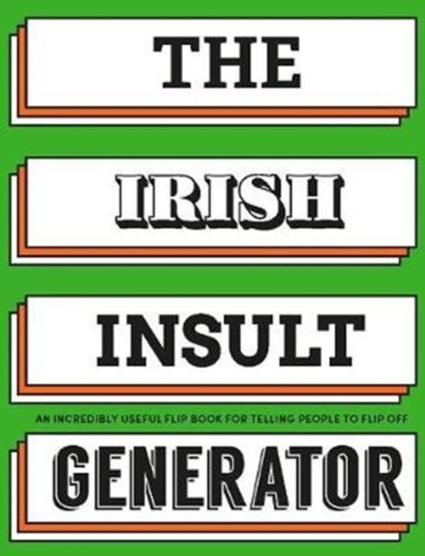 Cover Art for 9780717183098, The Irish Insult GeneratorAn incredibly useful flipbook for telling peopl... by Books Gill