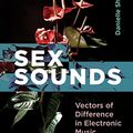 Cover Art for B09HT5G2B5, Sex Sounds: Vectors of Difference in Electronic Music by Sofer, Danielle Shlomit