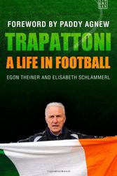 Cover Art for 9781905483495, Trapattoni: A Life in Football by Egon Theiner