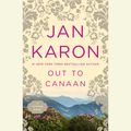 Cover Art for 9781429508551, Out to Canaan by Jan Karon