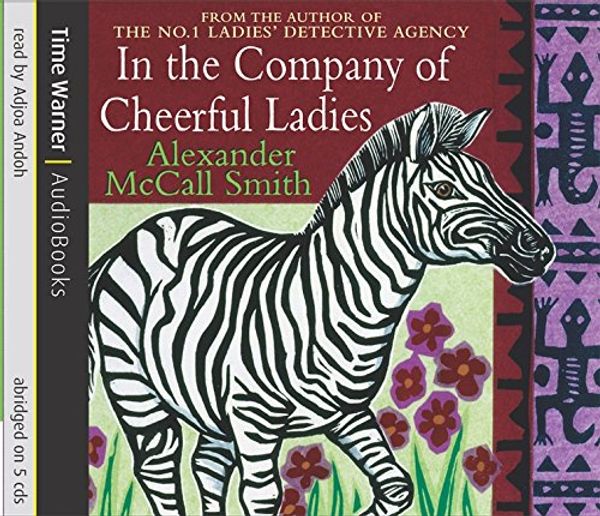 Cover Art for 9781405500401, In the Company of Cheerful Ladies by Alexander McCall Smith