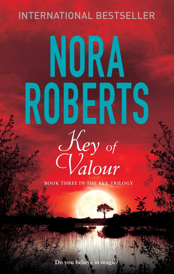 Cover Art for 9780349411651, Key Of Valour: Number 3 in series by Nora Roberts