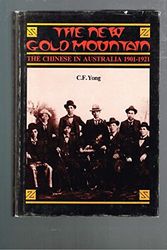Cover Art for 9780908046058, The new gold mountain: The Chinese in Australia, 1901-1921 by C. F Yong
