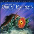 Cover Art for 9781568823904, Horror on the Orient Express: A Luxury Campaign Spanning the European Continent (Call of Cthulhu roleplaying) by Geoff Gillan