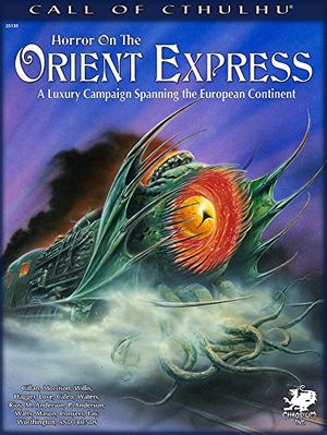 Cover Art for 9781568823904, Horror on the Orient Express: A Luxury Campaign Spanning the European Continent (Call of Cthulhu roleplaying) by Geoff Gillan