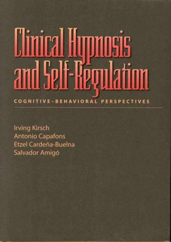 Cover Art for 9781557985354, Clinical Hypnosis and Self-regulation by Irving Kirsch