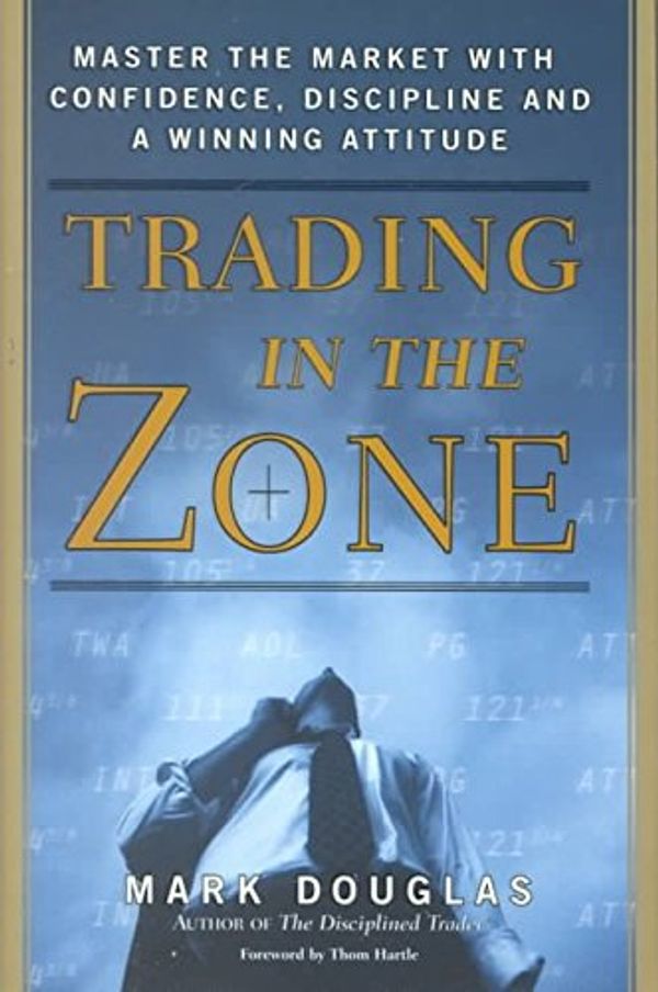 Cover Art for B01MA2BF9M, [(Trading in the Zone)] [By (author) Mark Douglas] published on (January, 2001) by Mark Douglas
