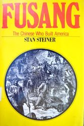 Cover Art for 9780060140878, Fusang, the Chinese who built America by Stan Steiner