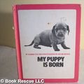 Cover Art for 9780590757324, My Puppy Is Born by Joanna Cole