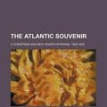 Cover Art for 9781458866042, Atlantic Souvenir (1826) by Unknown