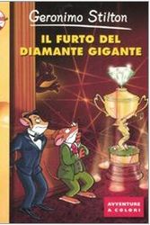 Cover Art for 9788838498893, Il Furto Del Diamante Gigante (Italian Edition) by Geronimo Stilton